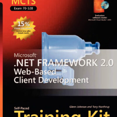 خرید و دانلود نسخه کامل کتاب MCTS Self-Paced Training Kit (Exam 70-528): Microsoft .NET Framework 2.0 Web-Based Client Development (Pro Certification)