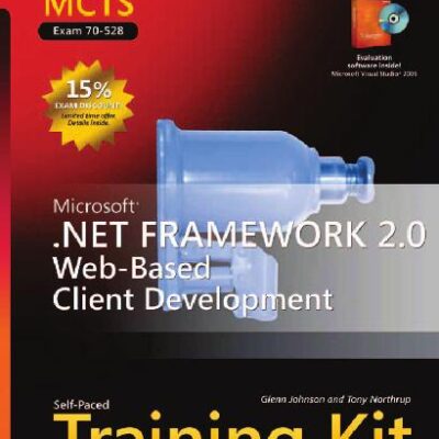 خرید و دانلود نسخه کامل کتاب MCTS Self-Paced Training Kit (Exam 70-528): Microsoft .NET Framework 2.0 Web-Based Client Development (Pro Certification)