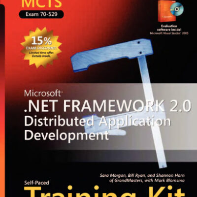 خرید و دانلود نسخه کامل کتاب MCTS Self-Paced Training Kit (Exam 70-529): Microsoft .NET Framework 2.0 Distributed Application Development (Pro-Certification)