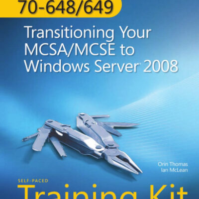 خرید و دانلود نسخه کامل کتاب MCTS Self-Paced Training Kit (Exams 70-648 & 70-649): Transitioning Your MCSA/MCSE to Windows Server 2008