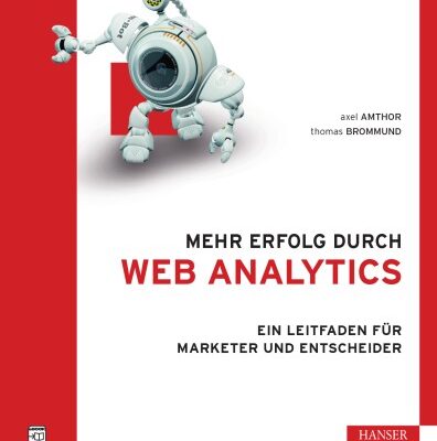 خرید و دانلود نسخه کامل کتاب Mehr Erfolg durch Web Analytics: Ein Leitfaden für Marketer und Entscheider