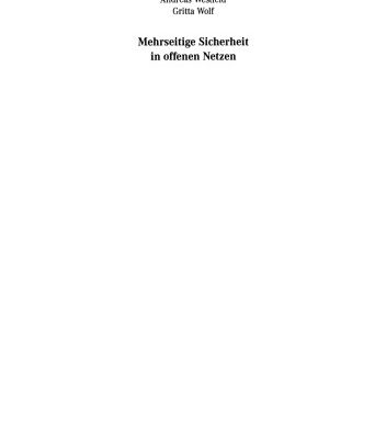 خرید و دانلود نسخه کامل کتاب Mehrseitige Sicherheit in offenen Netzen: Grundlagen, praktische Umsetzung und in Java implementierte Demonstrations-Software