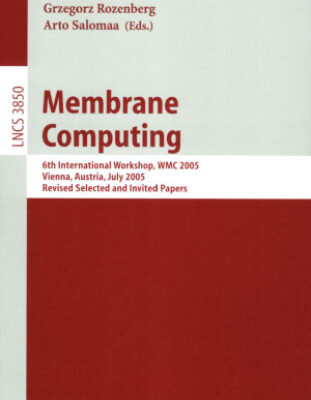 خرید و دانلود نسخه کامل کتاب Membrane Computing: 6th International Workshop, WMC 2005, Vienna, Austria, July 18-21, 2005, Revised Selected and Invited Papers