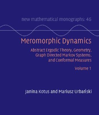 خرید و دانلود نسخه کامل کتاب Meromorphic Dynamics: Volume 1: Abstract Ergodic Theory, Geometry, Graph Directed Markov Systems, and Conformal Measures