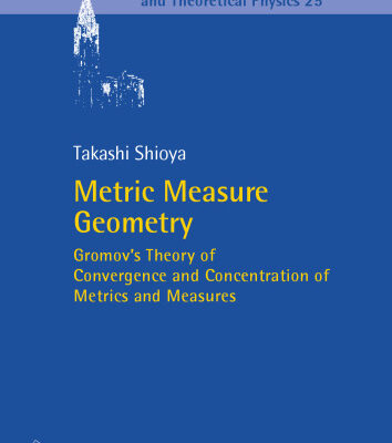 خرید و دانلود نسخه کامل کتاب Metric Measure Geometry: Gromov’s Theory of Convergence and Concentration of Metrics and Measures