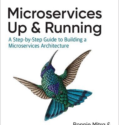 خرید و دانلود نسخه کامل کتاب Microservices: Up and Running: A Step-by-Step Guide to Building a Microservices Architecture