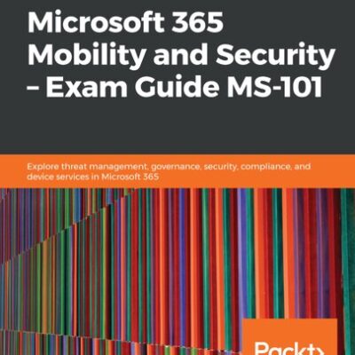 خرید و دانلود نسخه کامل کتاب Microsoft 365 Mobility and Security – Exam Guide MS 101