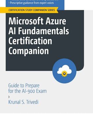 خرید و دانلود نسخه کامل کتاب Microsoft Azure AI Fundamentals Certification Companion: Guide to Prepare for the AI-900 Exam