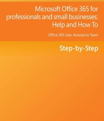 خرید و دانلود نسخه کامل کتاب Microsoft Corp. Office 365 for professionals and small businesses: Help and How To