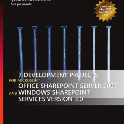 خرید و دانلود نسخه کامل کتاب Microsoft Corporation, 7 Development Projects for MS Office Sharepoint Server 2007 and Windows Sharepoint Sevices version 3.0