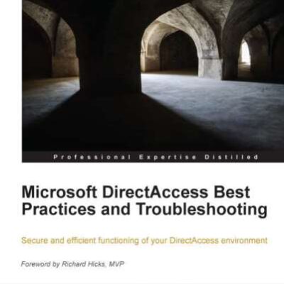خرید و دانلود نسخه کامل کتاب Microsoft DirectAccess Best Practices and Troubleshooting