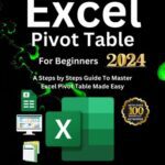 خرید و دانلود نسخه کامل کتاب Microsoft Excel Pivot Table For Beginners A Steps by Steps Guide To Master Excel Pivot Table Made Easy