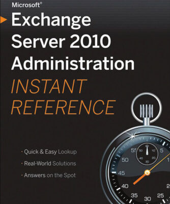 خرید و دانلود نسخه کامل کتاب Microsoft Exchange Server 2010 Administration Instant Reference