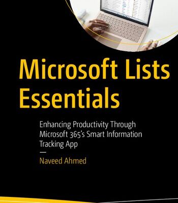 خرید و دانلود نسخه کامل کتاب Microsoft Lists Essentials: Enhancing Productivity Through Microsoft 365’s Smart Information Tracking App