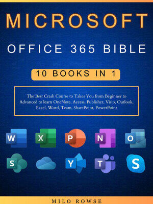 خرید و دانلود نسخه کامل کتاب Microsoft Office 365 Bible 10 Books in 1 | The Best Crash Course to Takes You from Beginner to Advanced to learn OneNote