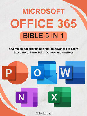 خرید و دانلود نسخه کامل کتاب Microsoft Office 365 Bible 5 in 1: A Complete Guide from Beginner to Advanced to Learn Excel, Word, PowerPoint