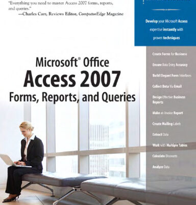 خرید و دانلود نسخه کامل کتاب Microsoft Office Access 2007 Forms, Reports, and Queries