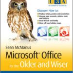 خرید و دانلود نسخه کامل کتاب Microsoft Office for the Older and Wiser: Get up and running with Office 2010 and Office 2007