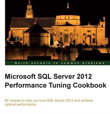 خرید و دانلود نسخه کامل کتاب Microsoft SQL Server 2012 Performance Tuning Cookbook