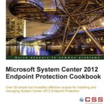 خرید و دانلود نسخه کامل کتاب Microsoft System Center 2012 Endpoint Protection Cookbook