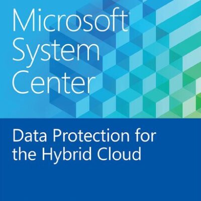 خرید و دانلود نسخه کامل کتاب Microsoft System Center Data Protection for the Hybrid Cloud