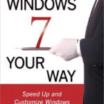 خرید و دانلود نسخه کامل کتاب Microsoft  Windows 7 Your Way: Speed Up and Customize Windows