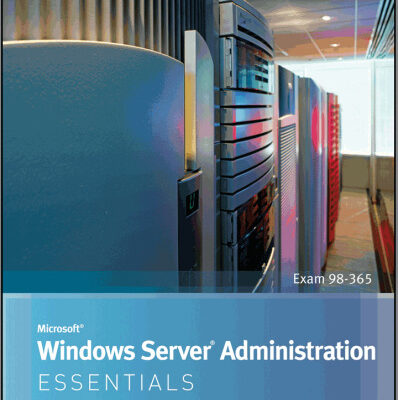 خرید و دانلود نسخه کامل کتاب Microsoft Windows Server Administration Essentials (Exam 98-365)