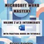 خرید و دانلود نسخه کامل کتاب Microsoft Word Mastery Volume 2 of 3: Intermediate