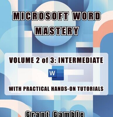 خرید و دانلود نسخه کامل کتاب Microsoft Word Mastery Volume 2 of 3: Intermediate