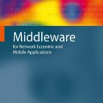 خرید و دانلود نسخه کامل کتاب Middleware for network eccentric and mobile applications