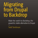 خرید و دانلود نسخه کامل کتاب Migrating from Drupal to Backdrop: Make the switch to Backdrop, the powerful, stable alternative to Drupal
