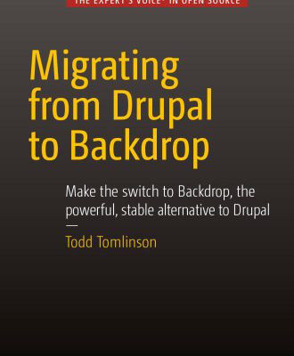 خرید و دانلود نسخه کامل کتاب Migrating from Drupal to Backdrop: Make the switch to Backdrop, the powerful, stable alternative to Drupal