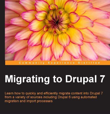 خرید و دانلود نسخه کامل کتاب Migrating to Drupal 7