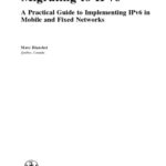 خرید و دانلود نسخه کامل کتاب Migrating to IPv6: A Practical Guide to Implementing IPv6 in Mobile and Fixed Networks