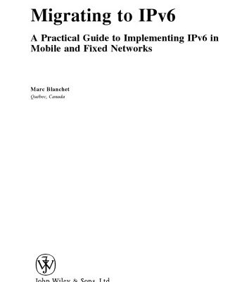 خرید و دانلود نسخه کامل کتاب Migrating to IPv6: A Practical Guide to Implementing IPv6 in Mobile and Fixed Networks