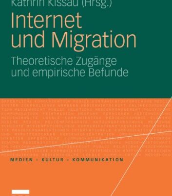خرید و دانلود نسخه کامل کتاب Migration, Internet und Politik: Theoretische Zugänge und empirische Befunde