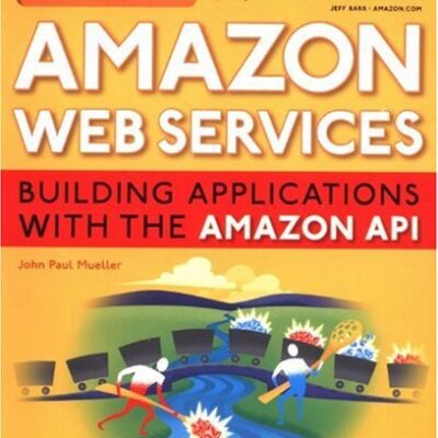 خرید و دانلود نسخه کامل کتاب Mining Amazon Web Services: building applications with the Amazon API