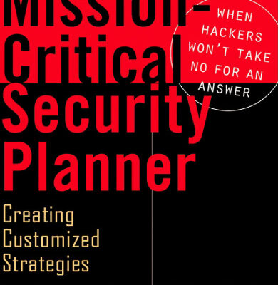خرید و دانلود نسخه کامل کتاب Mission-Critical Security Planner When Hackers Won’t Take No for an Answer