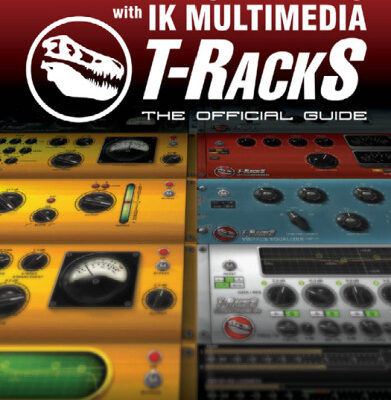 خرید و دانلود نسخه کامل کتاب Mixing and Mastering with IK Multimedia T-RackS: The Official Guide