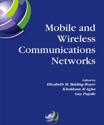 خرید و دانلود نسخه کامل کتاب Mobile and Wireless Communications Networks: IFIP TC6 WG6.8 Conference on Mobile and Wireless Communication Networks (MWCN 2004) October 25-27, 2004 … Federation for Information Processing)