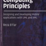 خرید و دانلود نسخه کامل کتاب Mobile Computing Principles: Designing and Developing Mobile Applications with UML and XML