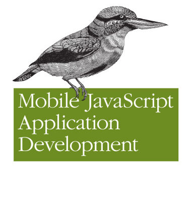 خرید و دانلود نسخه کامل کتاب Mobile JavaScript Application Development: Bringing Web Programming to Mobile Devices
