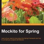 خرید و دانلود نسخه کامل کتاب Mockito for Spring: Learn all you need to know about the Spring Framework and how to unit test your projects with Mockito
