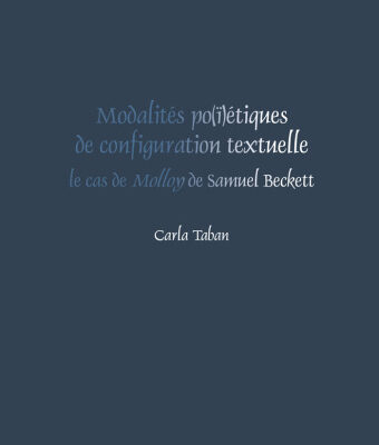 خرید و دانلود نسخه کامل کتاب Modalites po(i)etiques de configuration textuelle : le cas de Molloy de Samuel Beckett. (Faux Titre)