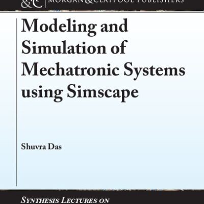 خرید و دانلود نسخه کامل کتاب Modeling and Simulation of Mechatronic Systems using Simscape