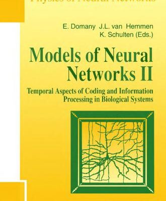 خرید و دانلود نسخه کامل کتاب Models of Neural Networks II. Temporal Aspects of Coding and Information Processing in Biological Systems
