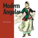 خرید و دانلود نسخه کامل کتاب Modern Angular: Also covers signals, standalone, SSR, zoneless, and more