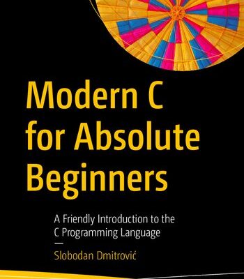 خرید و دانلود نسخه کامل کتاب Modern C for Absolute Beginners: A Friendly Introduction to the C Programming Language