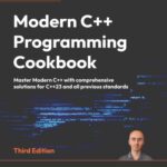 خرید و دانلود نسخه کامل کتاب Modern C++ Programming Cookbook: Master Modern C++ with comprehensive solutions for C++23 and all previous standards