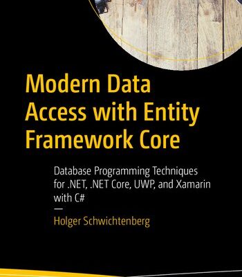 خرید و دانلود نسخه کامل کتاب Modern Data Access with Entity Framework Core: Database Programming Techniques for .Net, .Net Core, Uwp, and Xamarin with C#